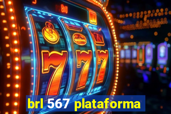 brl 567 plataforma